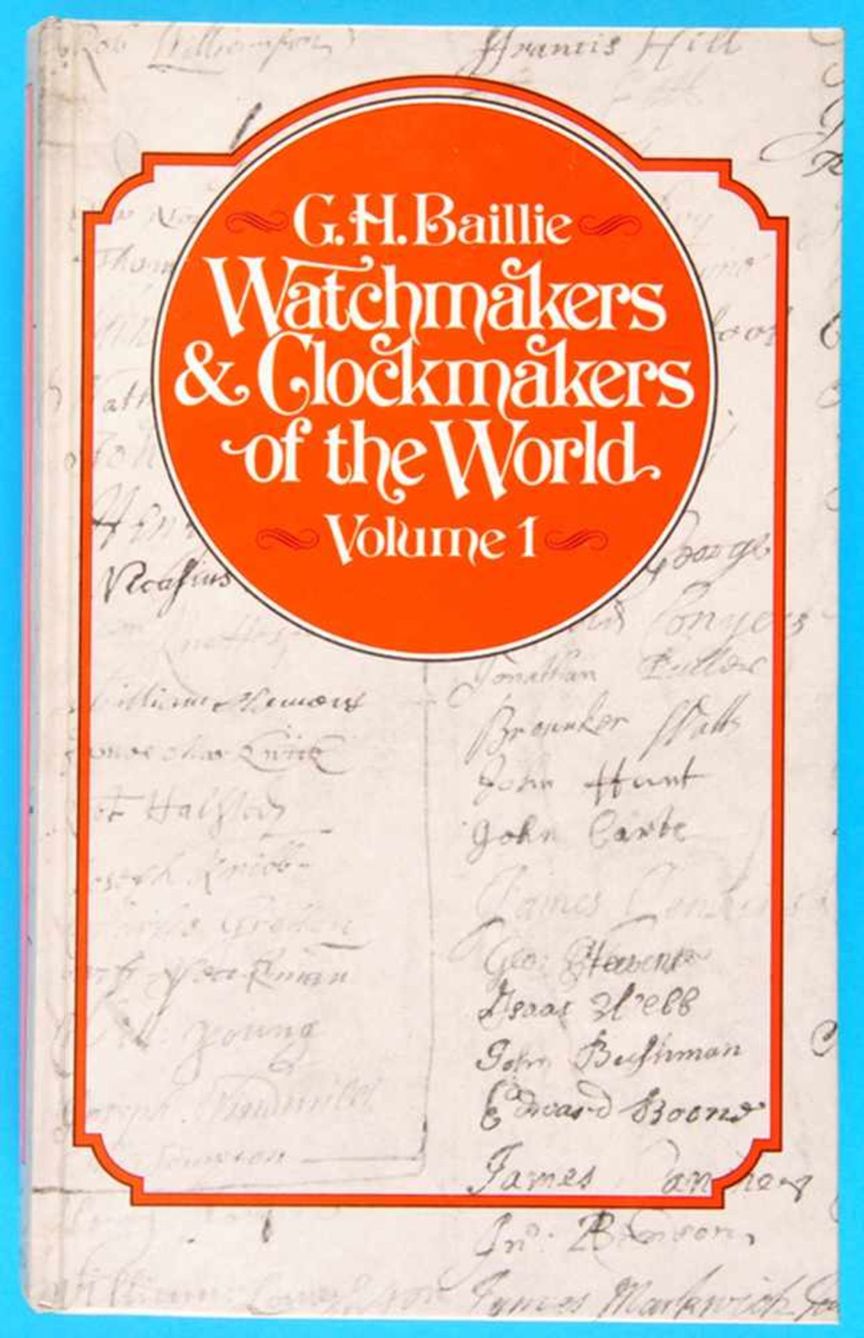 G.H.Baillie, Watchmakers & Clockmakers of the World, Volume 1G.H.Baillie, Watchmakers &