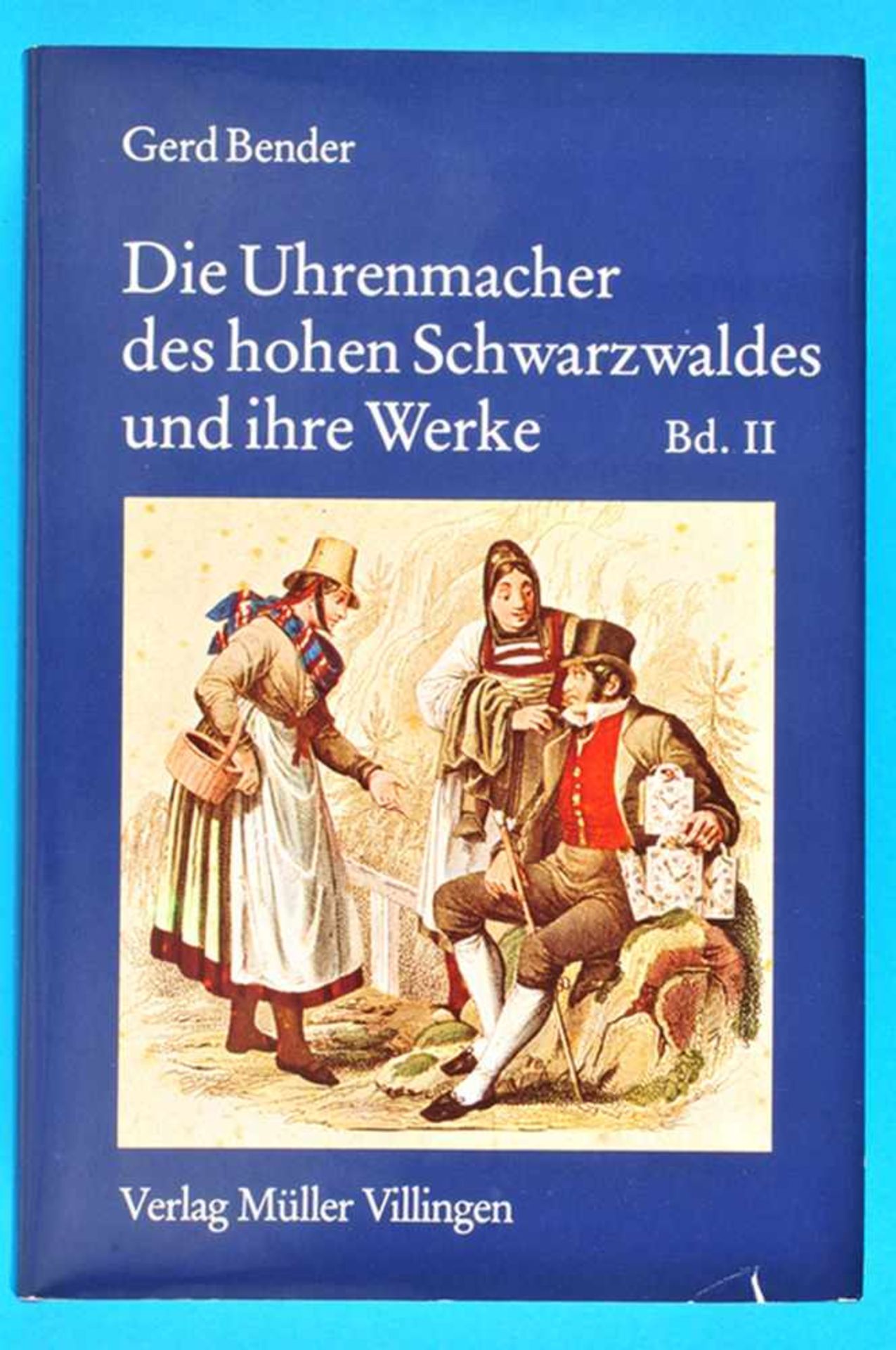 G. Bender, Die Uhrmacher des hohen Schwarzwaldes und ihre WerkeG. Bender, Die Uhrmacher des hohen