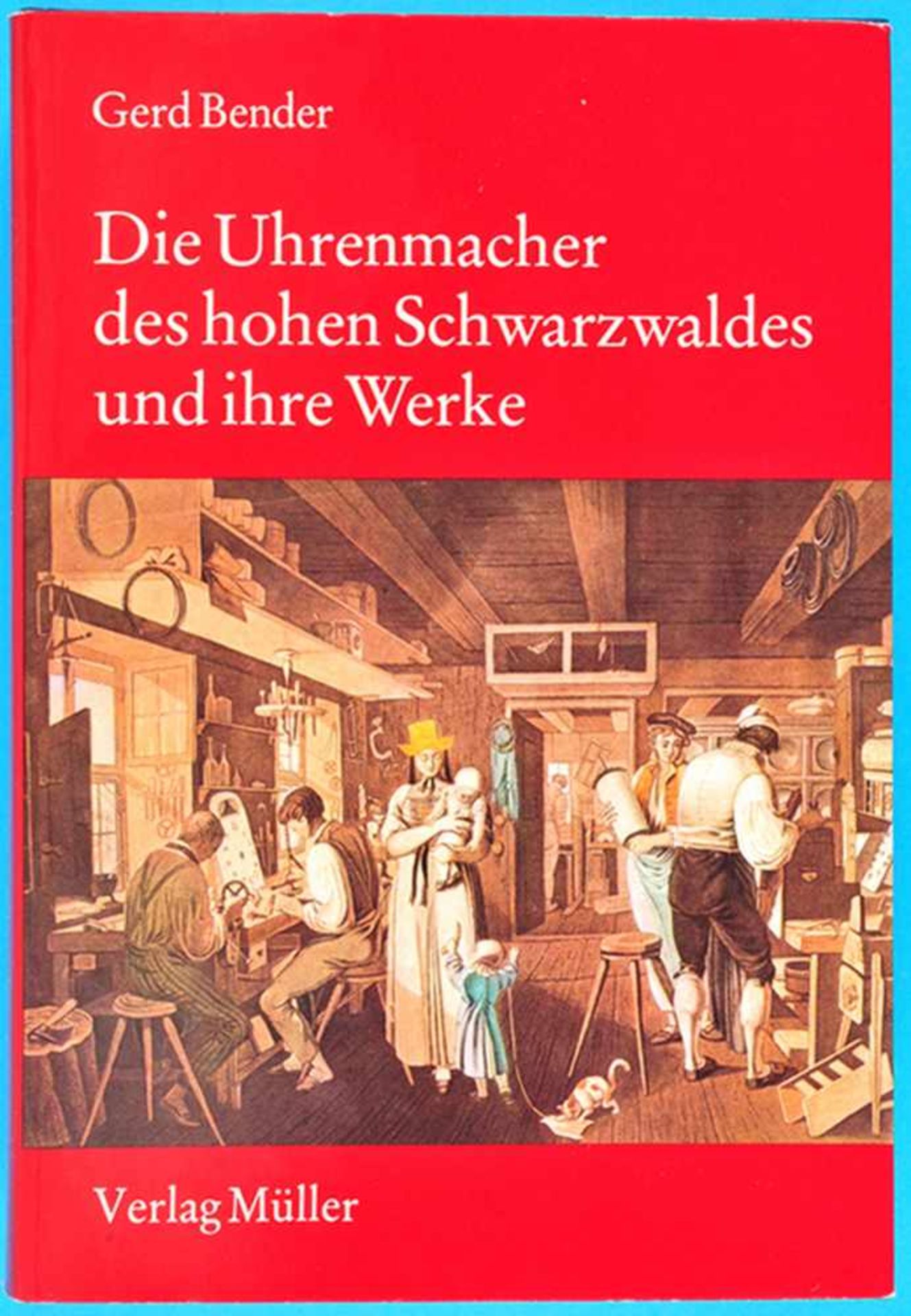 G. Bender, Die Uhrmacher des hohen Schwarzwaldes und ihre WerkeG. Bender, Die Uhrmacher des hohen