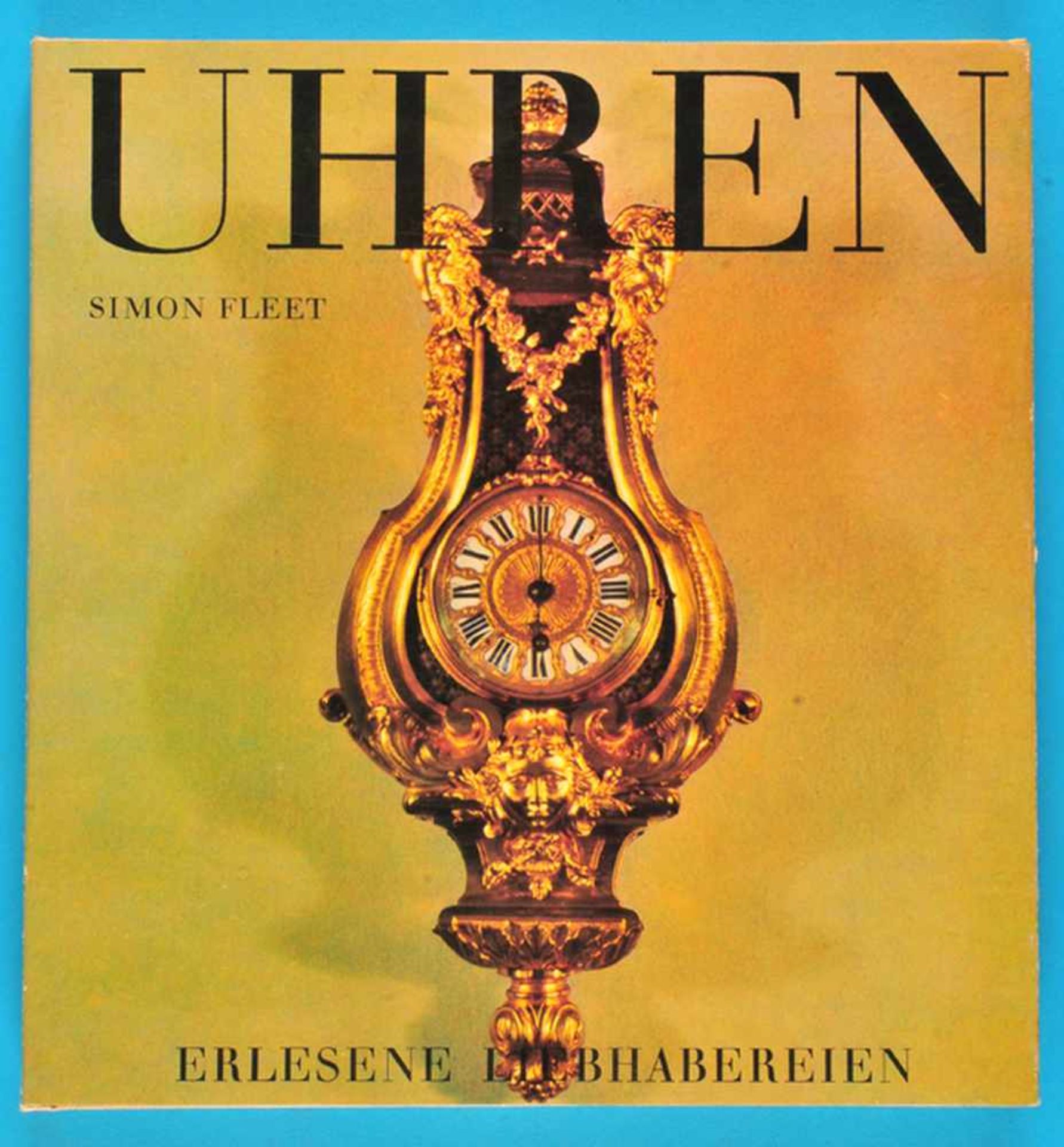 Simon Fleet, Uhren - Erlesene Liebhabereien, 128 Seiten mit vielen Farb- und s/w-AbbildungenSimon