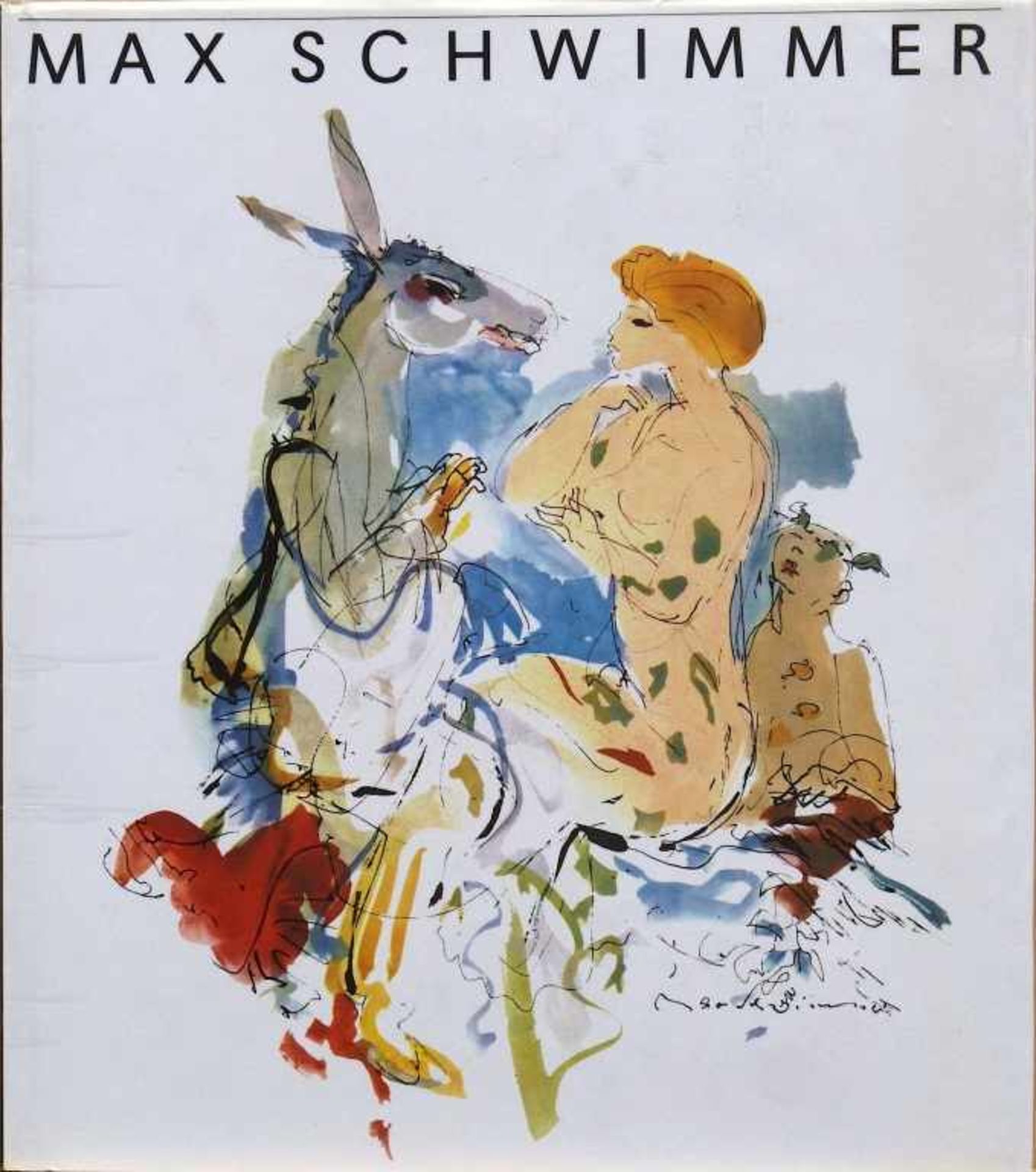 SCHWIMMER, MAX: "Max Schwimmer - Leben und Werk"256 Seiten: zahlreiche Farbtafeln und zahllose s/w-