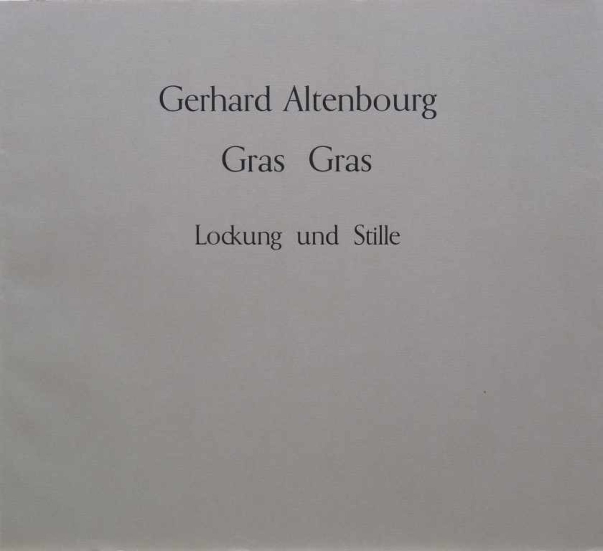 ALTENBOURG, GERHARD (Gerhard Ströch): "Gras, Gras - Lockung und Stille"32 (unpaginierte) Seiten:
