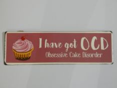 Lot to Contain 30 Brand New I Have Got OCD Obessive Cake Disorder Metal Decorative Signs RRP £5
