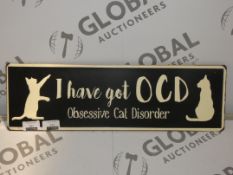 Lot to Contain 40 I Have Got OCD Obessive Cat Disorder Metal Decorative Signs RRP £5 Each