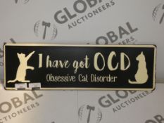 Lot to Contain 40 I Have Got OCD Obessive Cat Disorder Metal Decorative Signs RRP £5 Each