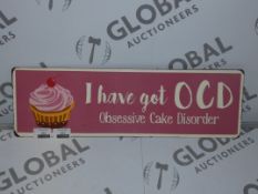 Lot to Contain 40 Brand New I Have Got OCD Obessive Cake Disorder Metal Decorative Signs RRP £5