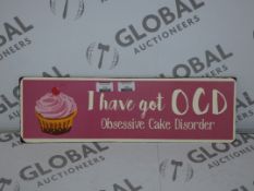 Lot to Contain 40 Brand New I Have Got OCD Obsessive Cake Disorder Metal Decorative Wall Plaques RRP