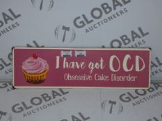 Lot to Contain 40 Brand New I Have Got OCD Obsessive Cake Disorder Metal Decorative Wall Plaques RRP