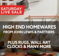 Saturday's Live Mega Sale! Homewares from Wayfair, John Lewis and many, many more. Big brands at low prices!!