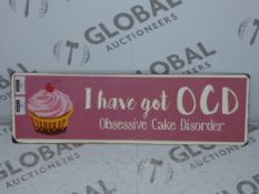 1 Lot To Contain 50 I Have Got OCD (Obsessive Cake Dissorder) Metal WaLL Placques RRP £6.00 Each