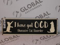 1 Lot To Contain 50 I Have Got OCD (Obsessive Cat Dissorder) Metal WaLL Placques RRP £6.00 Each