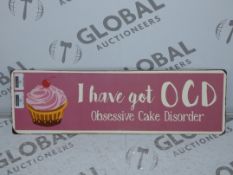 1 Lot To Contain 50 I Have Got OCD (Obsessive Cake Dissorder) Metal WaLL Placques RRP £6.00 Each