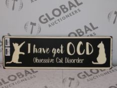 1 Lot To Contain 50 I Have Got OCD (Obsessive Cat Dissorder) Metal WaLL Placques RRP £6.00 Each