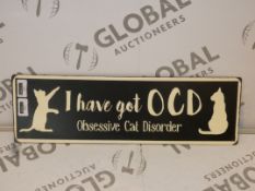 Lot to Contain 50 Brand New I Have OCD Obsessive Cat Disorder Metal Wall Plaques RRP £6 Each