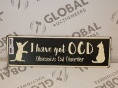 Lot to Contain 50 Brand New I Have OCD Obsessive Cat Disorder Metal Wall Plaques RRP £6 Each