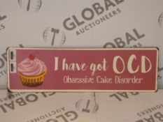 Lot to Contain 50 Brand New I Have OCD Obsessive Cake Disorder Metal Wall Plaques RRP £6 Each
