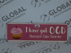 Lot to Contain 50 Brand New I Have Got OCD Obsessive Cake Disorder Metal Wall Art Plaques RRP £6