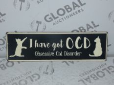 Lot to Contain 10 Brand New I Have Got OCD Obsessive Cat Disorder Metal Signs Combined RRP£81