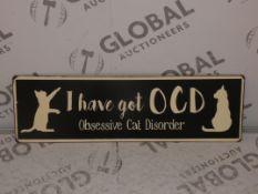 Lot to Contain 10 Brand New I Have Got OCD Obsessive Cat Disorder Metal Signs Combined RRP£81