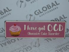 Lot to Contain 10 Brand New I Have Got OCD Obsessive Cake Disorder Metal Signs Combined RRP£80