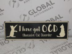 Lot to Contain 10 Brand New I Have Got OCD Obsessive Cat Disorder Metal Signs Combined RRP£81