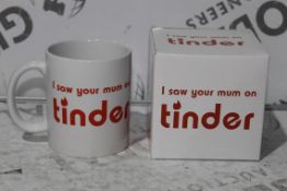 I Saw Your Mum on Tinder Mugs RRP £10 Each