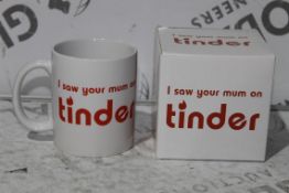 I Saw Your Mum on Tinder Mugs RRP £10 Each