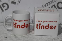 I Saw Your Mum on Tinder Mugs RRP £10 Each