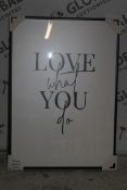 Boxed Love What You Do Framed Wall Art Picture RRP £85 (14789) (Public Viewing and Appraisals