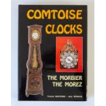 Comtoise Clocks: The Morbier, The Morez, Maitzner & Moreau, first English edition, 1991