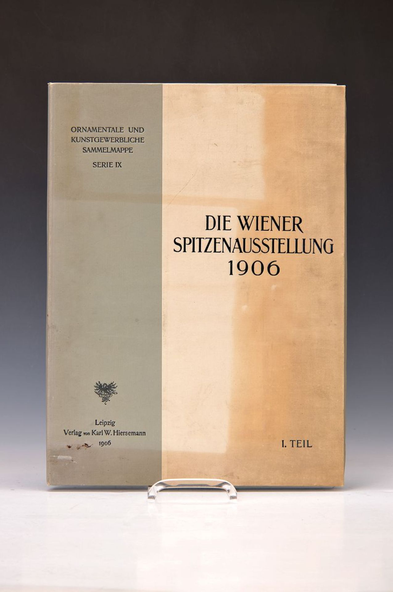 Moritz Dreger: Die Wiener Spitzenausstellung 1906, vom k.u.k. österreichischen Museum für Kunst