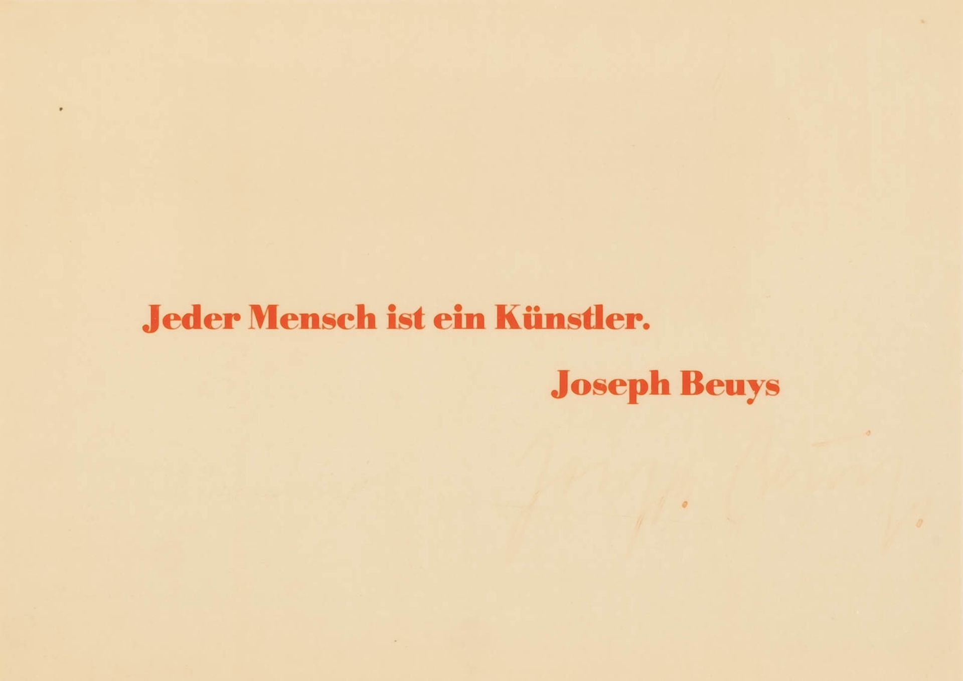 JOSEPH BEUYS1921 Krefeld - 1986 Düsseldorf 'JEDER MENSCH IST EIN KÜNSTLER' (EVERYONE IS AN ARTIST)