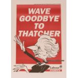 A Labour Student's Union poster, "Wave Goodbye to Thatcher"