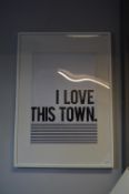 Print - I Love This Town