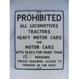 An unusual Prohibited Vehicles aluminium road sign for all locomotives, tractors, heavy motorcars