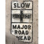 An original cast aluminium road sign - Slow Major Road Ahead, with integral glass reflectors,