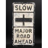 A 'Slow Major Road Ahead' rectangular aluminium road sign, 14 1/4 x 27 1/2".