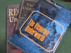 The Victorian & Regency Underworld: 3 books: The Victorian Underworld by Kellow Cheney, 1970 & 2