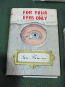 Ian Fleming's 'For Your Eyes Only' with dust jacket, published 1961, second impression. Estimate £