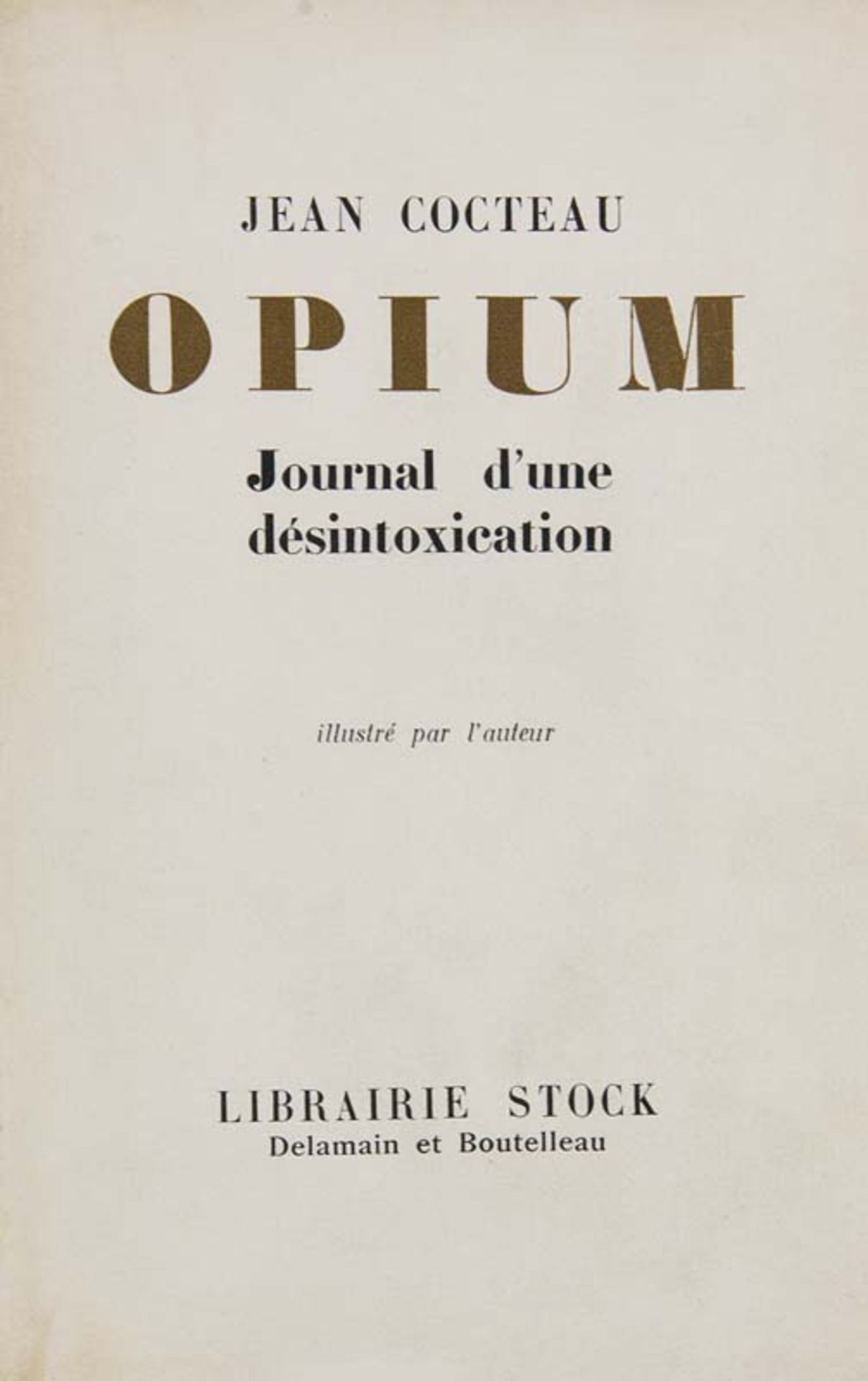 Cocteau, Jean. Opium. Journal d'une désintoxication. Dessins de l'Auteur. Mit 40 Zeichnungen und 3