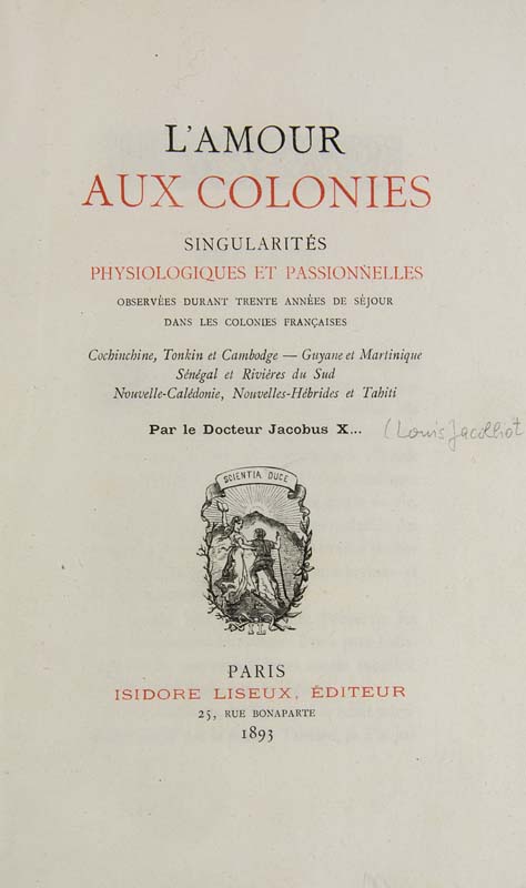 Asien - - Jacolliot, Louis (Pseud. Dr. Jacobus). L'amour aux Colonies. Singularités physiologiques