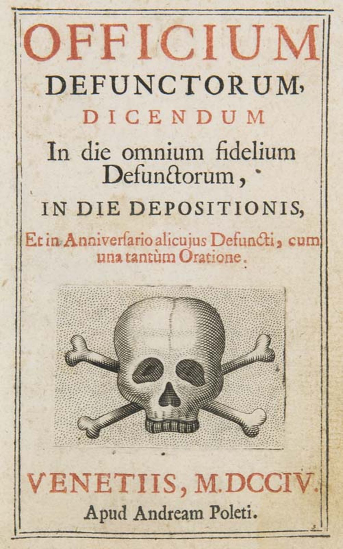 Officium Defunctorum Dicendum in die omnium fidelium Defunctorum, in die depositionis, et in