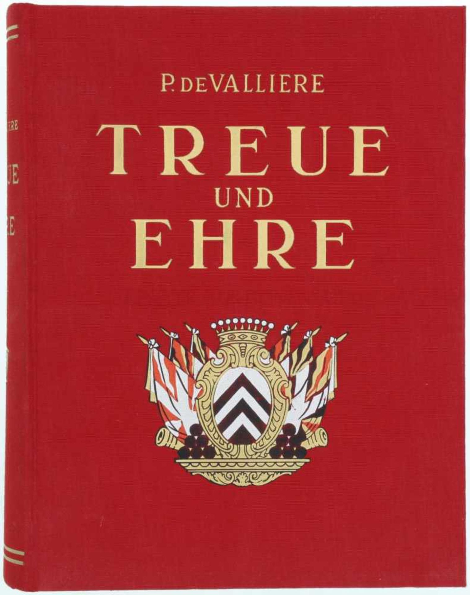 Treue und Ehre, Geschichte der Schweizer in fremden Diensten Autor Hauptmann De Valliere. 736