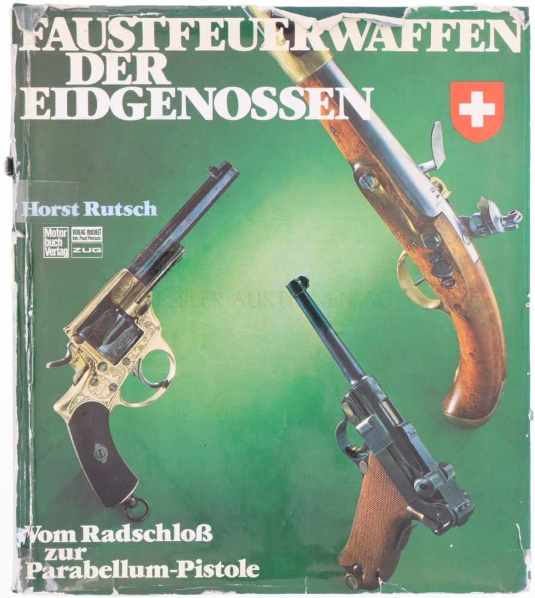 Rutsch, Faustfeuerwaffen der Eidgenossen Längst vergriffenes Standardwerk über Schweizer