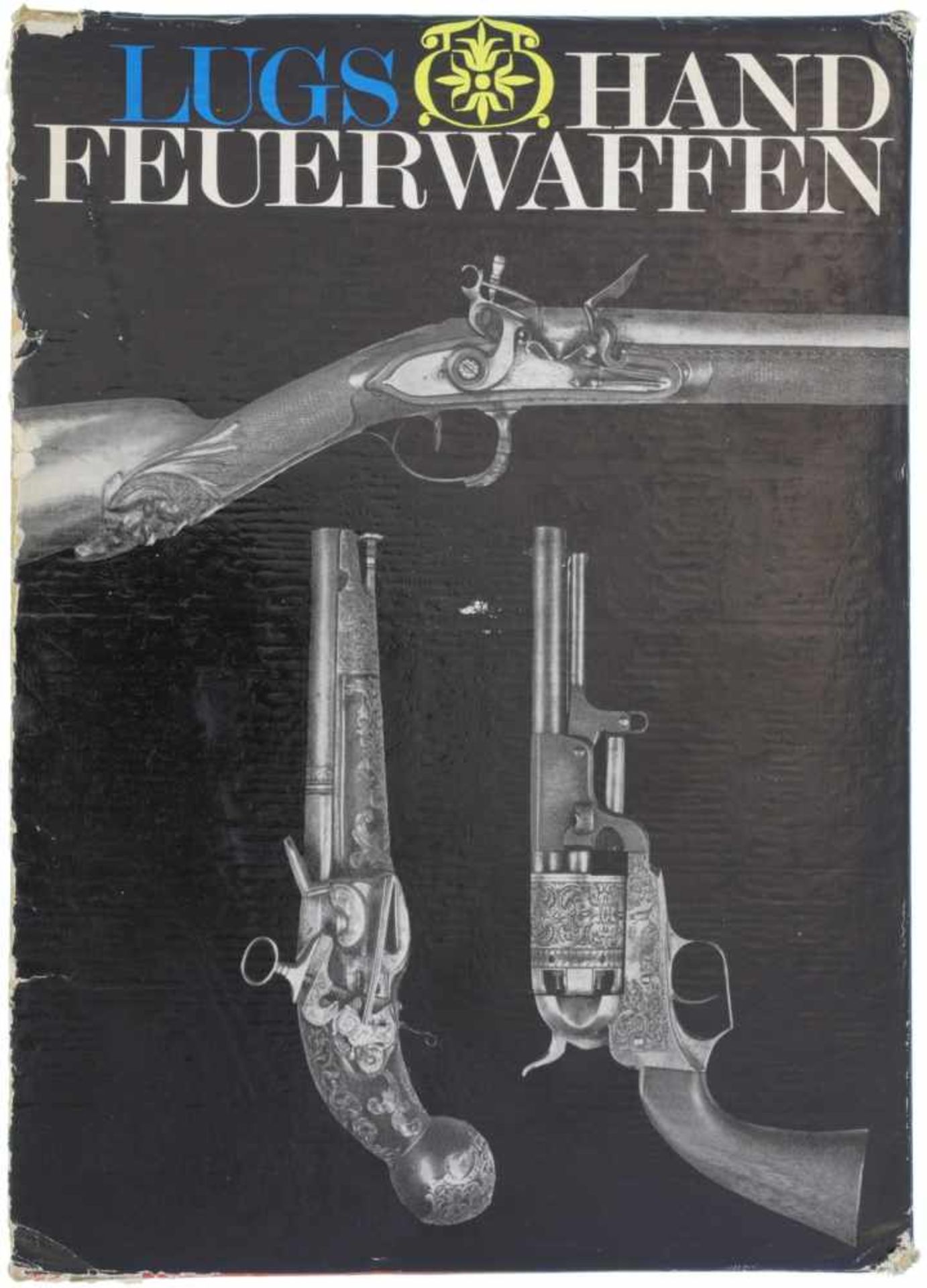 Lugs Handfeuerwaffen, Band 1 und 2 Im 1. Band systematischer Überblick über die Handfeuerwaffen