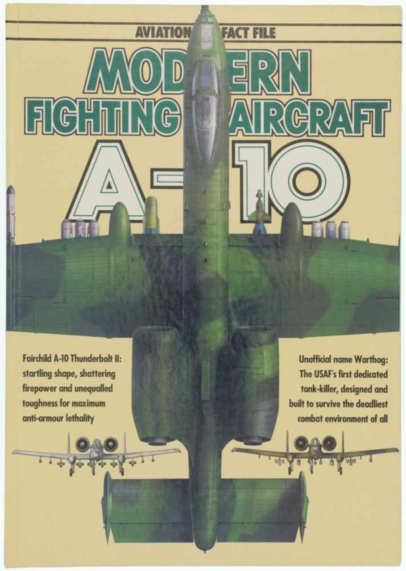 Modern Fighting Aircraft A-10, Thunderbolt II 64 Seiten mit diversen Farbfotos und Zeichnungen. In