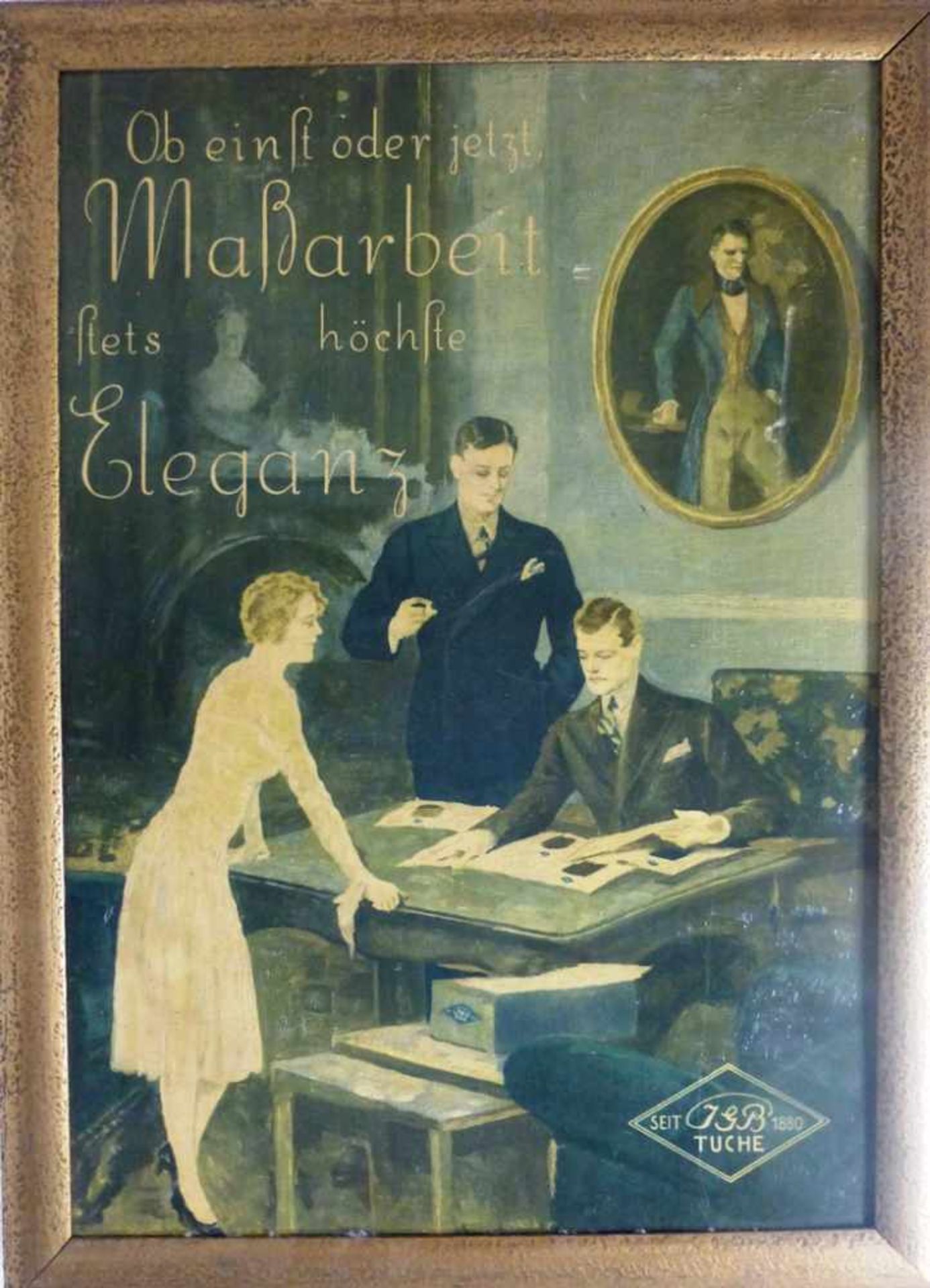 Werbetafel um 1920, Öldruck, "Ob einst und jetzt Maßarbeit stets höchste Eleganz" - seit1880 JGB