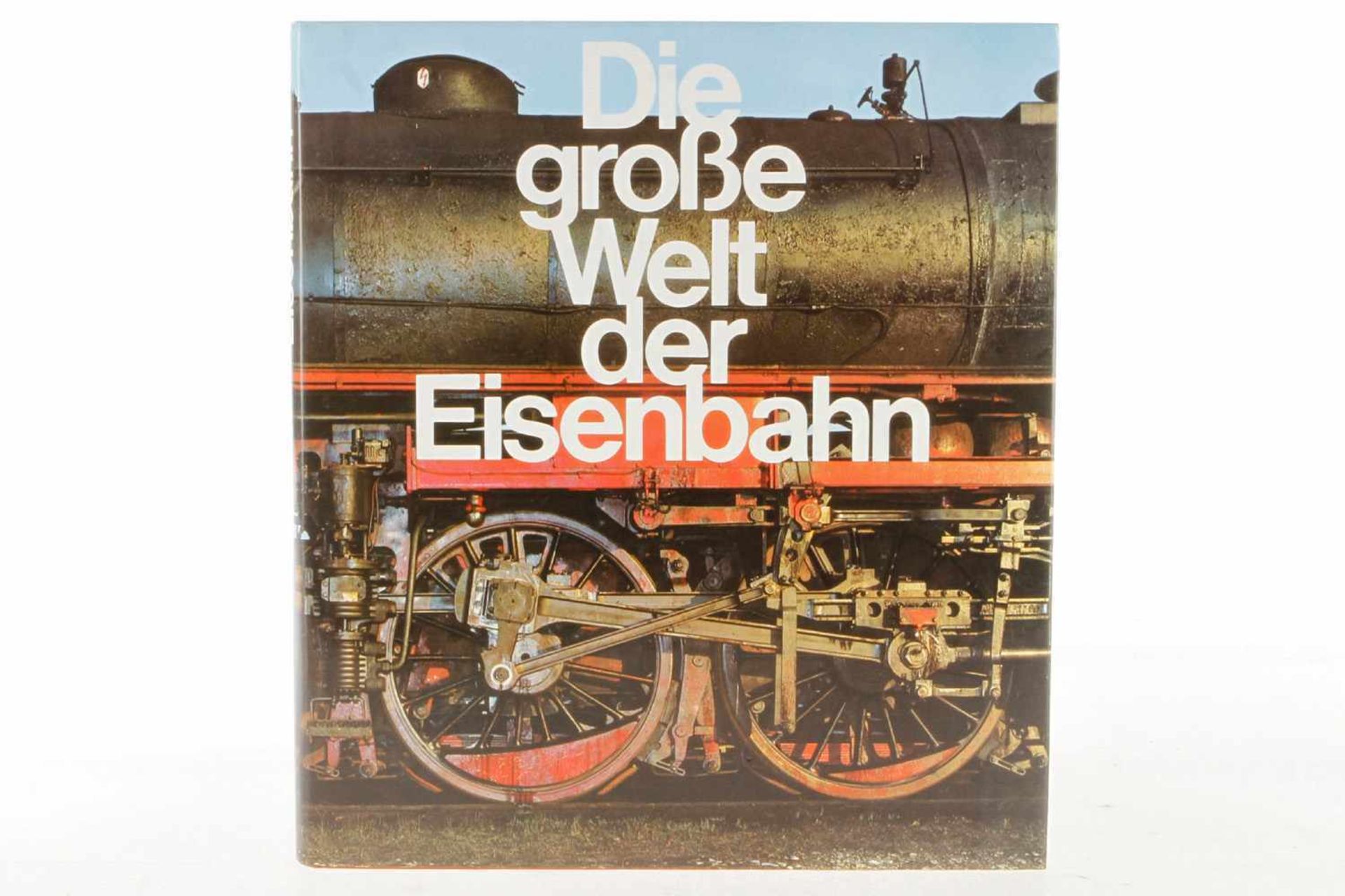 Buch "Die große Welt der Eisenbahn", 1985, 282 Seiten, bebildert, Schutzumschlag, tw Wasserschaden