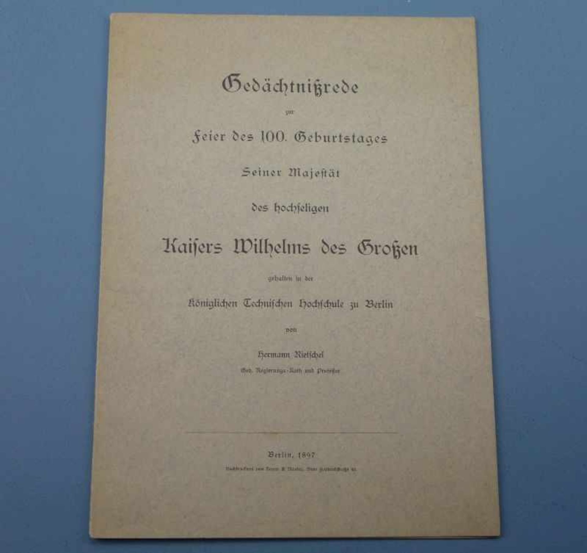 Gedächtnisrede zum 100. Geburtstag Kaiser Wilhelms des Großen Hermann Rietschel, Berlin1897, 18