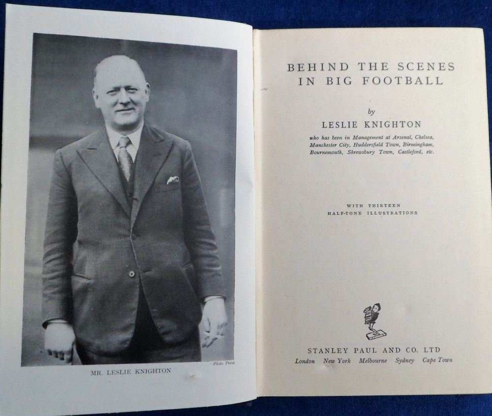 Football book, 'Behind the Scenes in Big Football' by Leslie Knighton published by Stanley Paul & Co